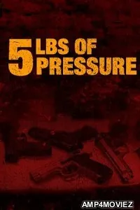 5lbs of Pressure (2024) HQ Hindi Dubbed Movie