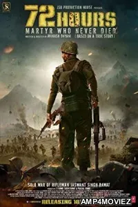 72 Hours: Martyr Who Never Died (2019) Hindi Full Movies