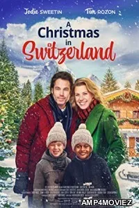 A Christmas In Switzerland (2022) HQ Hindi Dubbed Movie
