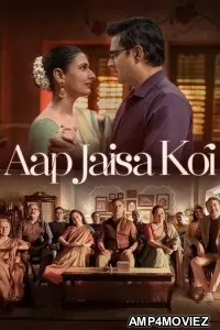 Aap Jaisa Koi (2025) Hindi Movie