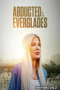 Abducted in the Everglades (2024) Hindi Dubbed And Subtitles