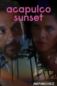 Acapulco Sunset (2022) HQ Hindi Dubbed Movies