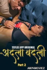 Adla Badli (2025) S01 Part 2 TeFlix Hindi Hot Web Series
