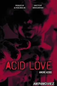 Amore Acido A K A Acid Love (2021) HQ Hindi Dubbed Movie