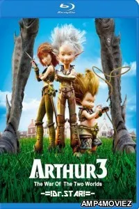 Arthur 3: The War of the Two Worlds (2010) UNCUT Hindi Dubbed Movie