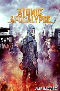 Atomic Apocalypse (2018) ORG Hindi Dubbed Movie