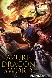 Azure Dragon Sword (2023) ORG Hindi Dubbed Movie
