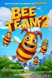Bee Team 2 (2019) Hindi Dubbed Movie