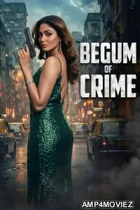 Begum of Crime (2026) Season 1 Hindi Web Series
