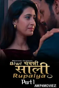 Biwi Chawanni Saali Rupaiya (2026) S01 Part 1 Mastram Hindi Hot Web Series