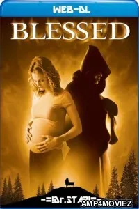 Blessed (2004) Hindi Dubbed Movies