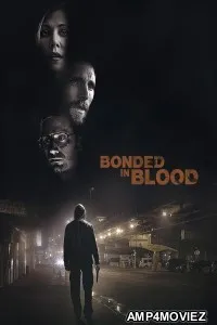 Bonded In Blood (2018) ORG Hindi Dubbed Movie
