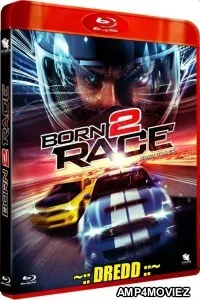 Born To Race Fast Track (2014) UNCUT Hindi Dubbed Movie