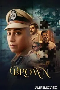 Brown (2026) Season 1 Hindi Web Series
