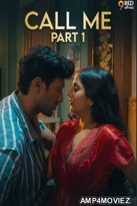 Call Me (2026) S01 Part 1 9redmovies Hindi Hot Web Series