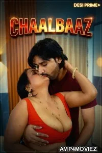 Chaalbaaz (2026) S01 E03 Desiprime Hindi Hot Web Series
