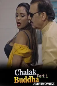 Chalak Buddha (2026) S01 Part 1 Akkuott Hindi Hot Web Series