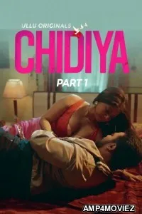 Chidiya (2025) Part 1 Ullu Hindi Hot Web Series