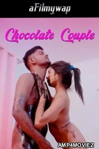 Chocolate Couple (2024) Hindi Hot Short Film