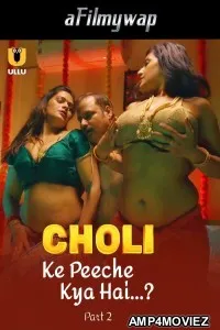 Choli Ke Peeche Kya Hai (2024) ULLU Part 2 Hindi Hot Web Series