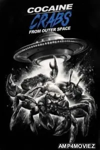 Cocaine Crabs from Outer Space (2022) HQ Hindi Dubbed Movie