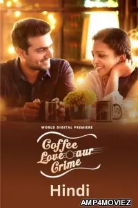 Coffee Love Aur Crime (2021) ORG Hindi Dubbed Movie