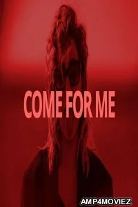 Come for Me (2025) Hindi Dubbed And Subtitles