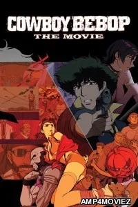 Cowboy Bebop The Movie (2001) ORG Hindi Dubbed Movie