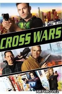 Cross Wars (2017) ORG Hindi Dubbed Movie