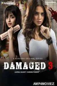Damaged (2022) Hindi Season 3 Complete Show