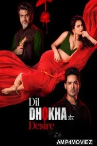Dil Dhokha Aur Desire (2026) Season 1 Hindi Web Series