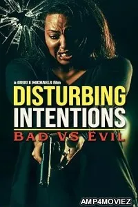 Disturbing Intentions Bad Vs Evil (2025) HQ Bengali Dubbed Movie