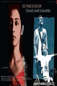 Do Paise Ki Dhoop Chaar Aane Ki Baarish (2009) Hindi Full Movie