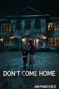 Dont Come Home (2024) Season 1 Hindi Dubbed Web Series