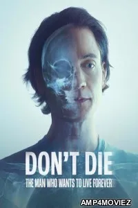 Dont Die The Man Who Wants To Live Forever (2025) ORG Hindi Dubbed Movie