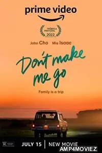 Dont Make Me Go (2022) HQ Hindi Dubbed Movie