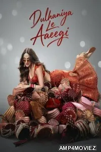 Dulhaniya Le Aaeegi (2026) Hindi Movie