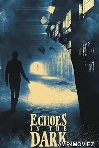 Echoes in the Dark (2024) HQ Hindi Dubbed Movie