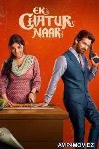 Ek Chatur Naar (2025) Hindi Movie
