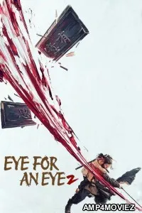 Eye For An Eye 2 (2024) ORG Hindi Dubbed Movie