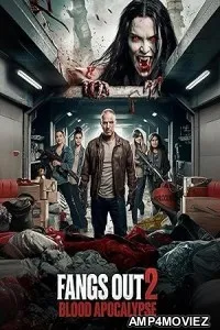Fangs Out 2 Blood Apocalypse (2024) HQ Bengali Dubbed Movie