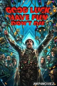 Good Luck Have Fun Dont Die (2026) English Movie