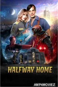 Halfway Home (2022) ORG Hindi Dubbed Movies