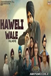 Haweli Wale (2021) Punjabi Full Movie