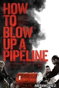 How to Blow Up a Pipeline (2022) HQ Bengali Dubbed Movie