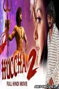 Huccha 2 (2019) Hindi Dubbed Movie