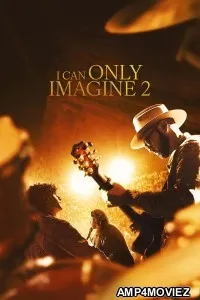 I Can Only Imagine 2 (2026) ORG Hindi Dubbed Movie