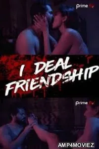 I Deal Friendship (2020) UNRATED Hindi Season 1 Complete Show