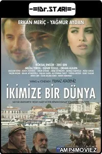 Ikimize Bir Dunya (2016) UNCUT Hindi Dubbed Movie