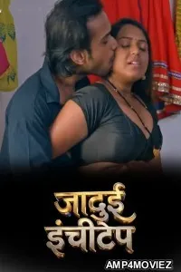 Jadui Inchitape (2026) S01 Part 2 Kahaniplay Hindi Hot Web Series